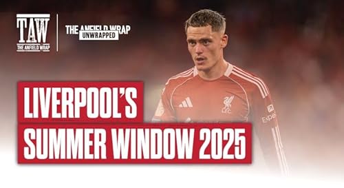 Liverpool’s Summer Window 2025: TAW Unwrapped cover art