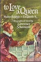 To Love a Queen: Sir Walter Raleigh & Elizabeth R 0345243277 Book Cover