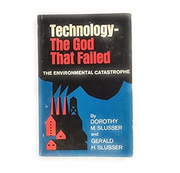 Technology: the God that failed,