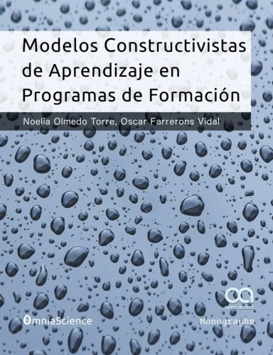 Modelos constructivistas de aprendizaje en programas de formación Noelia Olmedo Torre