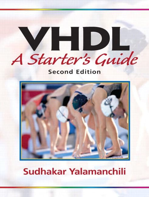 VHDL: A Starter's Guide (2nd Edition)