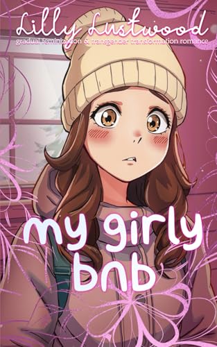 My Girly BNB: Gradual Feminization and Transgender Transformation Romance