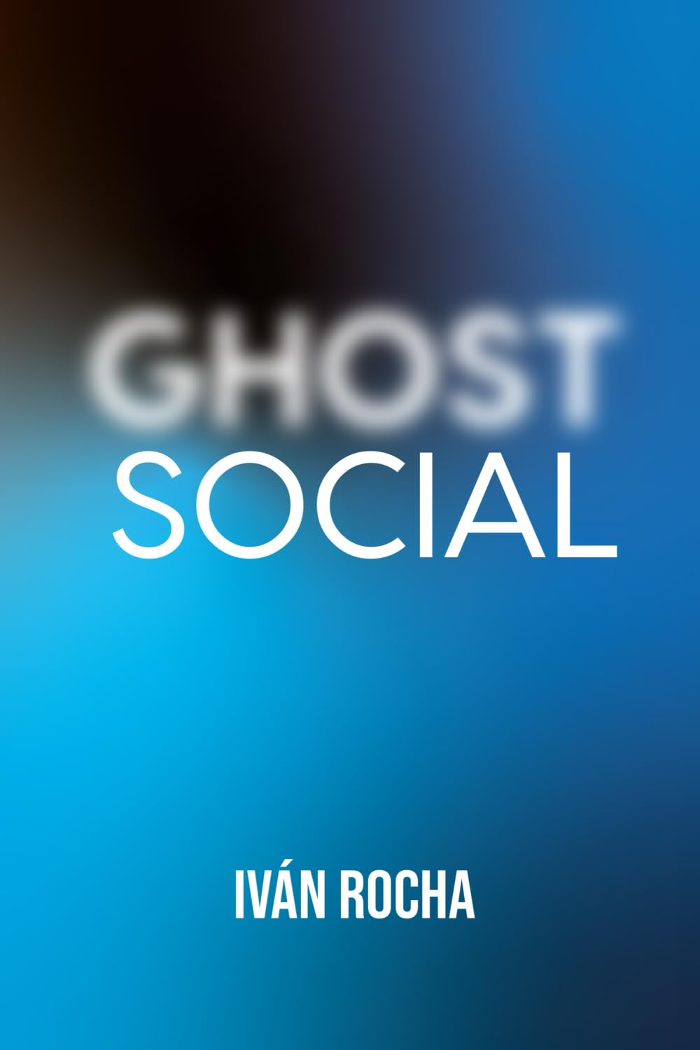 GHOST SOCIAL: Novela de ciencia ficción, fantasía y suspenso