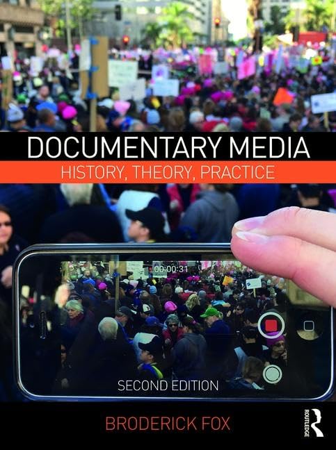 Documentary Media: History, Theory, Practice      2nd Edition