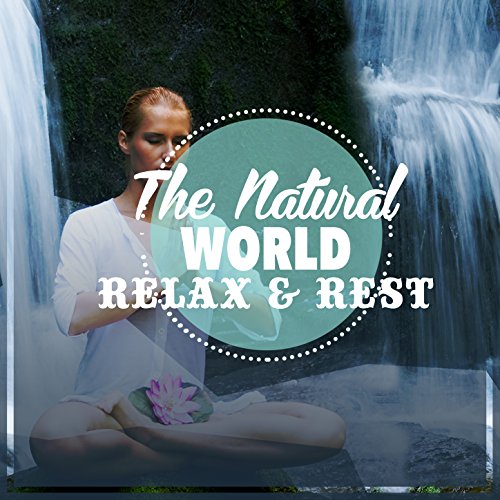 The Natural World Relax & Rest Healing Sounds for Deep