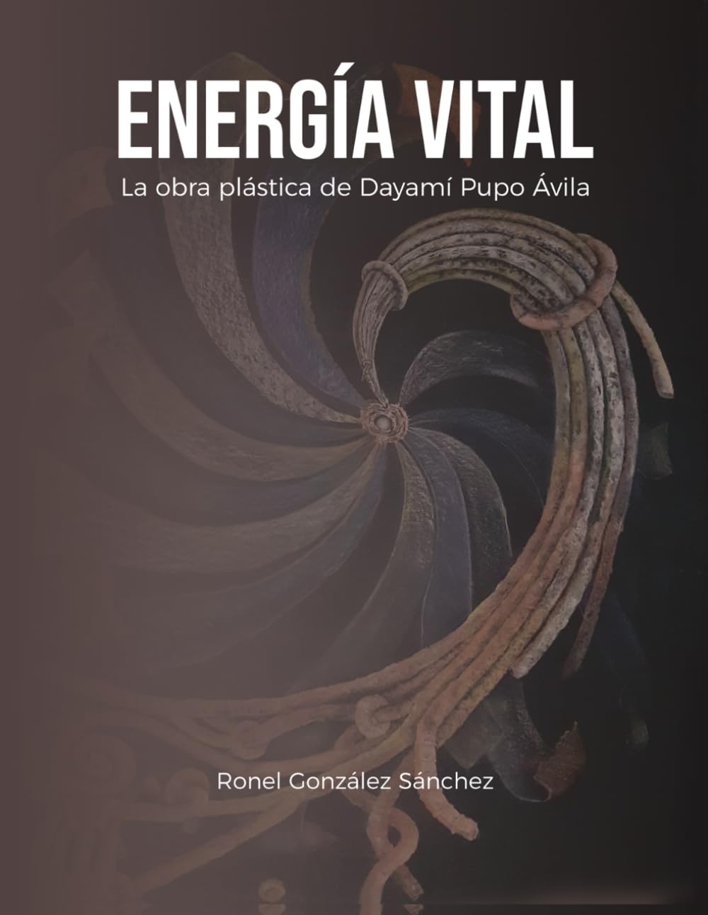 Energía vital : La obra plástica de Dayamí Pupo Ávila