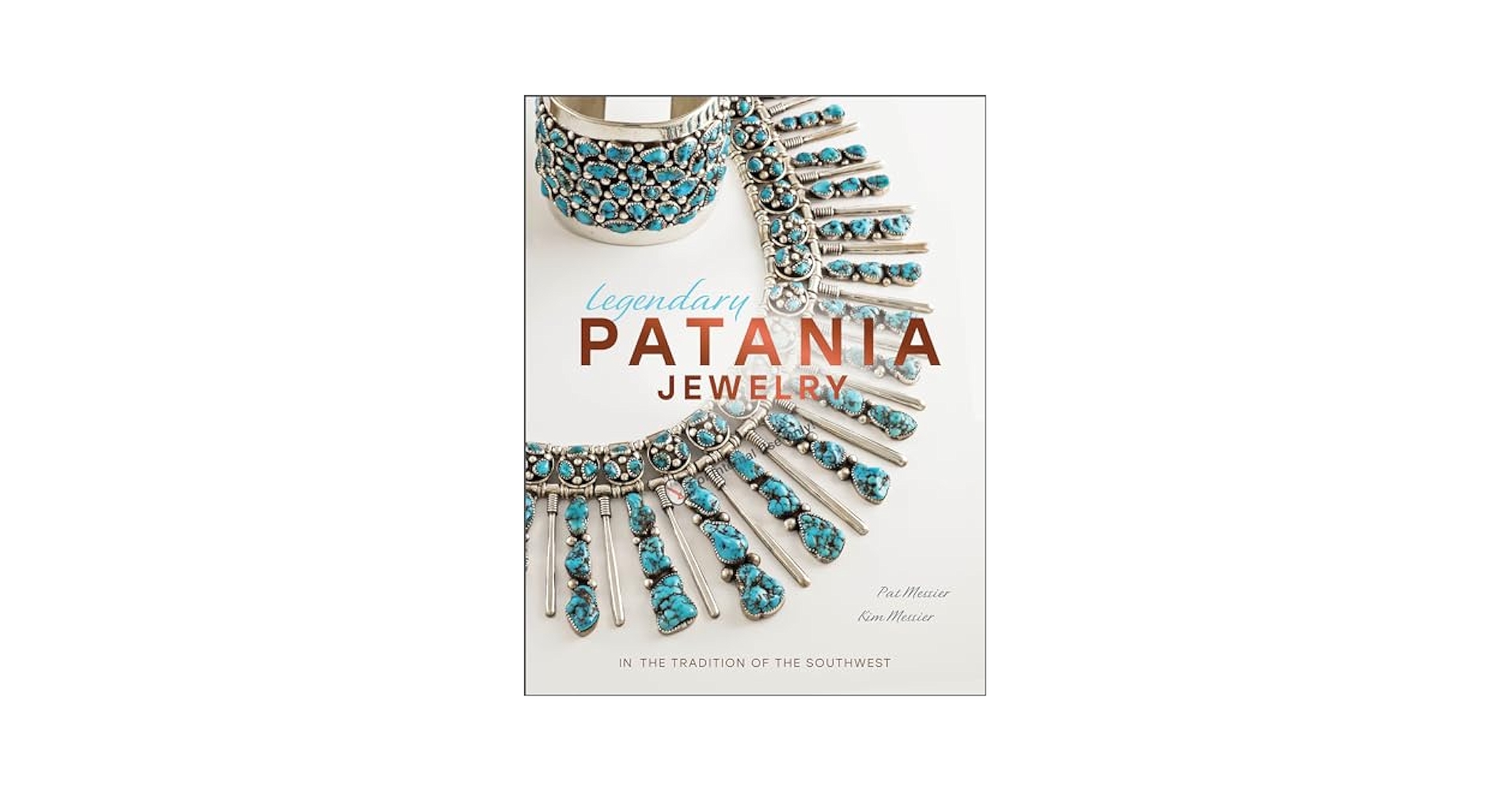 Legendary PATANIA JEWELRYパタニア洋書 Legendary Patania Jewelry: In the Tradition of the Southwest