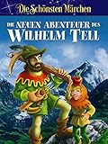  Die neuen Abenteuer des Wilhelm Tell - Die schönsten Sagen