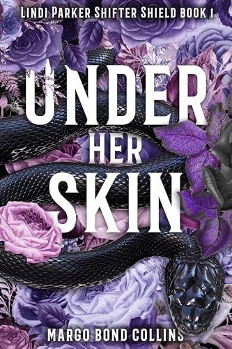 Under Her Skin (Lindi Parker, Shifter Shield Book 1)