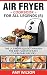 Air Fryer Cookbook For Legends: The Ultimate Guide Through Best Selected Quick And Easy To Prepare Recipes Delicious Addition To Your Everyday Life (Bake, ... low calories, healthy meal, meat, SERIES 5)