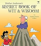 Mother Anderson's Secret Book of Wit & Wisdom (MADAM AND EVE)
