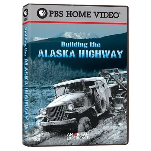 American Experience - Building the Alaska Highway American Experience - Building the Alaska Highway