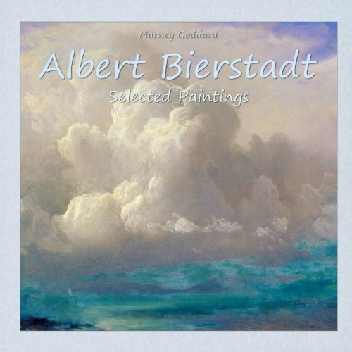 Albert Bierstadt: Selected Paintings