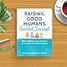 Raising Good Humans Guided Journal: Your Space to Write, Reflect, and Set Intentions for Mindful Parenting (The New Harbinger Journals for Change Series)