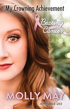 Paperback My Crowning Achievement (Beating Cancer) Book