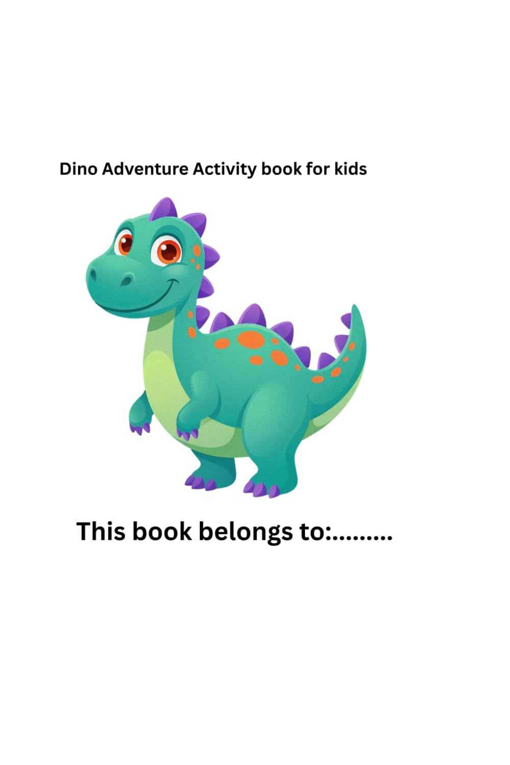 Dino Adventure Activity Book For Kids