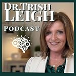 Cover of Dr. Trish Leigh Podcast