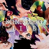 Schmusechor Live