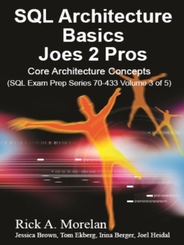 SQL Architecture Basics Joes 2 Pros: Core Architecture concepts (Volume ...