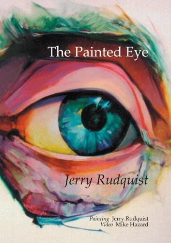 Mike Rudquist Amazon.com: The Painted Eye: Jerry Rudquist : Jerry Rudquist, Mike ...