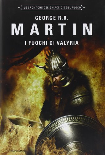 I fuochi di Valyria. Le Cronache del ghiaccio e del fuoco: 11 I fuochi di Valyria. Le Cronache del ghiaccio e del fuoco: 11
