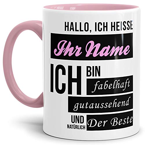 Namens-Tasse Hallo Ich Heisse (Ihr Name) Ich Bin Fabelhaft und Gutaussehend/Personalisierbar/Selbst Gestalten/Bedrucken/Spruch/Individuell/Lustig/Frau