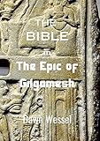 THE BIBLE in THE EPIC OF GILGAMESH
