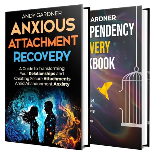 Anxious Attachment and Codependency Recovery: Break Free from Fear, Find Emotional Healing, and Build Lasting, Fulfilling Relationships by Andy Gardner episode artwork