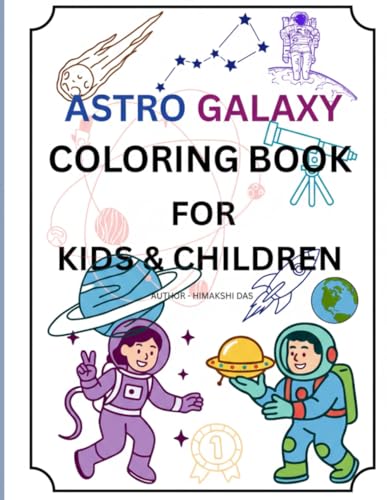 PREMIUM COLORING BOOK ASTRO-GALAXY DRAWING/COLORING BOOK FOR KIDS AND CHILDREN | FUN ACTIVITY FOR KIDS. 42 PAGES. image 2
