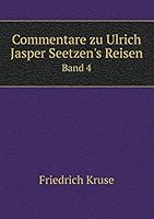 Commentare zu Ulrich Jasper Seetzen's Reisen Band 4 5519241503 Book Cover