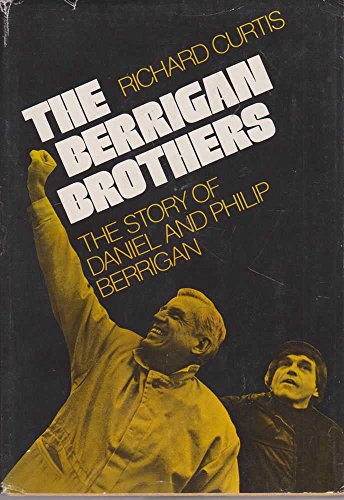 The Berrigan Brothers;: The Story of Daniel and... B0006C8Z0O Book Cover