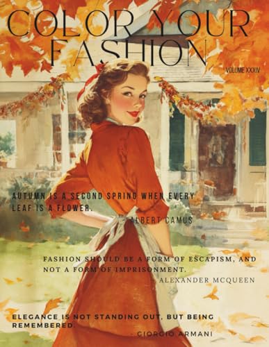 Color Your Fashion: Volume 34 – Vintage Holiday Elegance Edition: A 60-Page Coloring Journey Through Vintage Fall and Winter Couture — Timeless ... Christmas, and New Year Celebrations