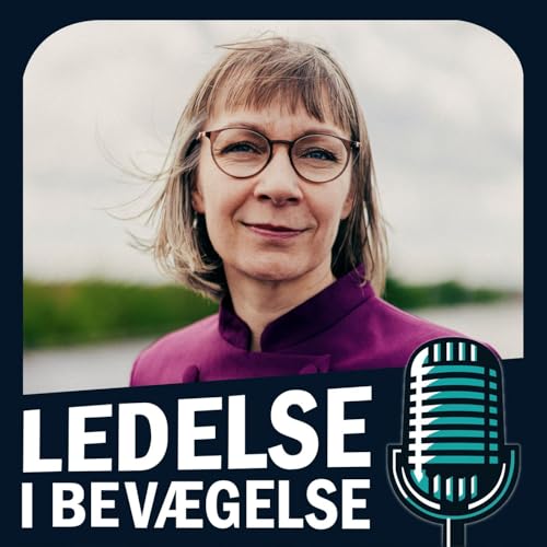 E25: Ledelse i verdens mest b&aelig;redygtige virksomhed er ikke liv og d&oslash;d &ndash; med Sofie Irgens