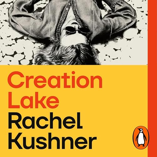 Creation Lake by Rachel Kushner episode artwork