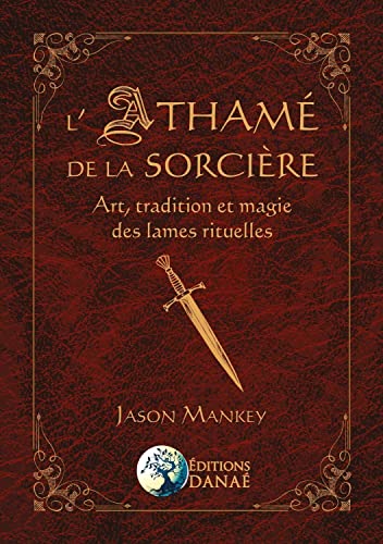 L'Athamé de la sorcière: Art, tradition ...
