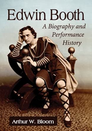 Edwin Booth: A Biography and Performance History book cover