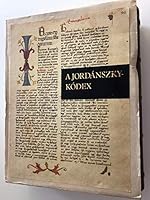 A Jordánszky-kódex: Magyar nyelvű bibliafordítás a XVI. század elejéről (1516-1519) : az Esztergomi Főszékesegyházi Könyvtárban őrzött ... szövegének olvasata 9632076044 Book Cover