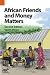 African Friends and Money Matters: Observations from Africa, Second Edition