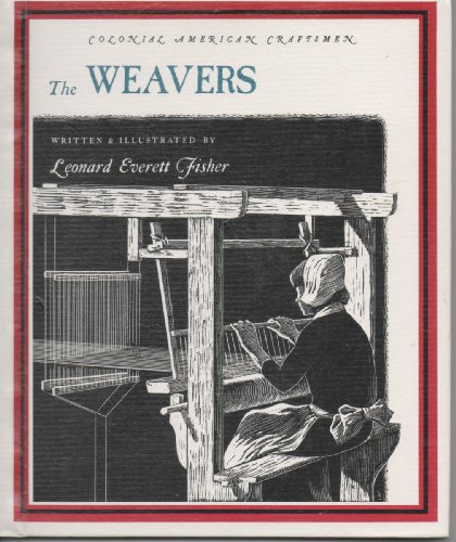 The weavers, (Colonial American craftsmen) B0007DP06E Book Cover