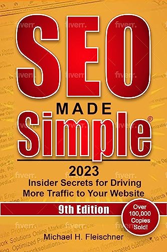 SEO Made Simple 2023 (9th Edition): Insider Secrets for Driving More Traffic to Your Website