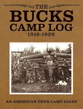 Hardcover The Bucks Camp Log: 1916-1928 Book