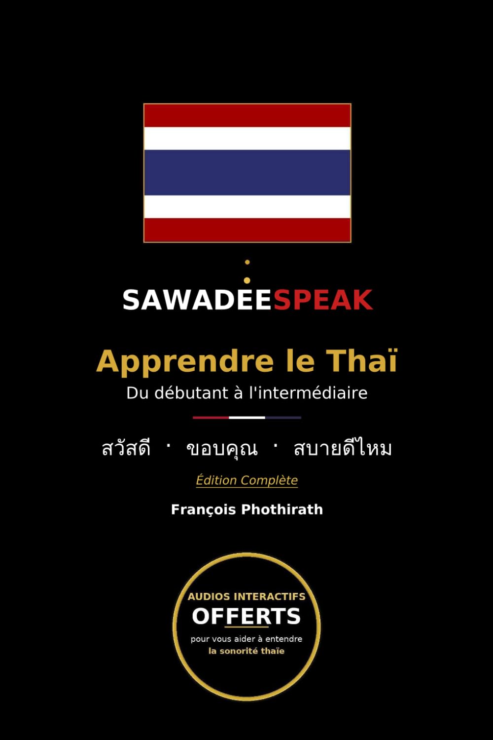 SawadeeSpeak - Apprendre le Thaï avec Passion: Du débutant à l'intermédiaire