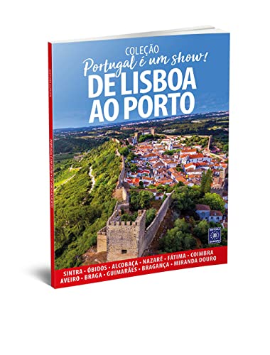 Portugal é um Show! - De Lisboa ao Porto
