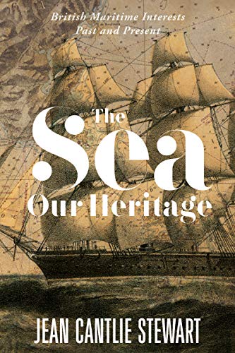 Télécharger The Sea Our Heritage: British Maritime Interests Past and Present (English Edition) Livre eBook France