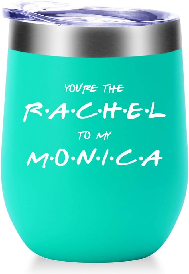 AMZUShome You Are The Rachel to My Monica Mug.Best Friend,Long Distance Friendship,Birthday,Christmas Gifts for Women,Bestie Wine Tumbler(12oz Mint Green)