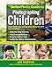 The BetterPhoto Guide to Photographing Children