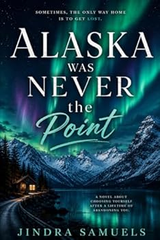 Alaska Was Never the Point