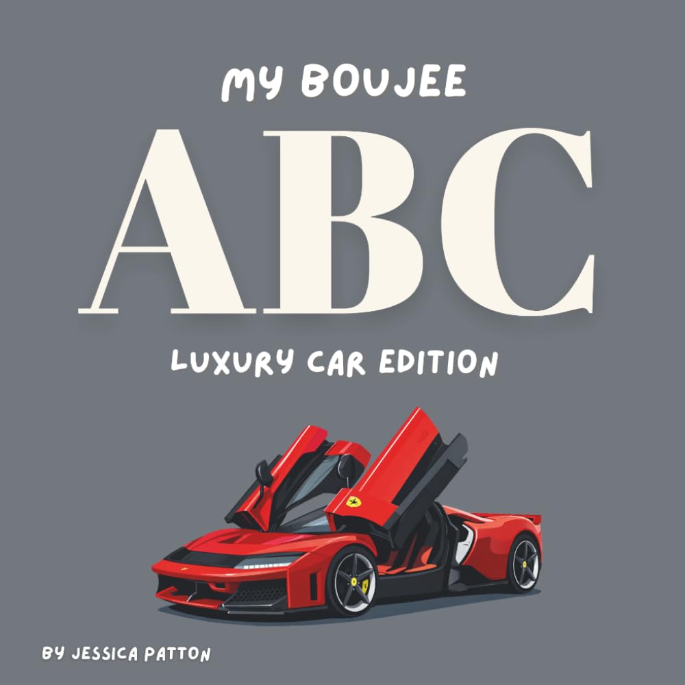 My Boujee ABC: Luxury Car Edition