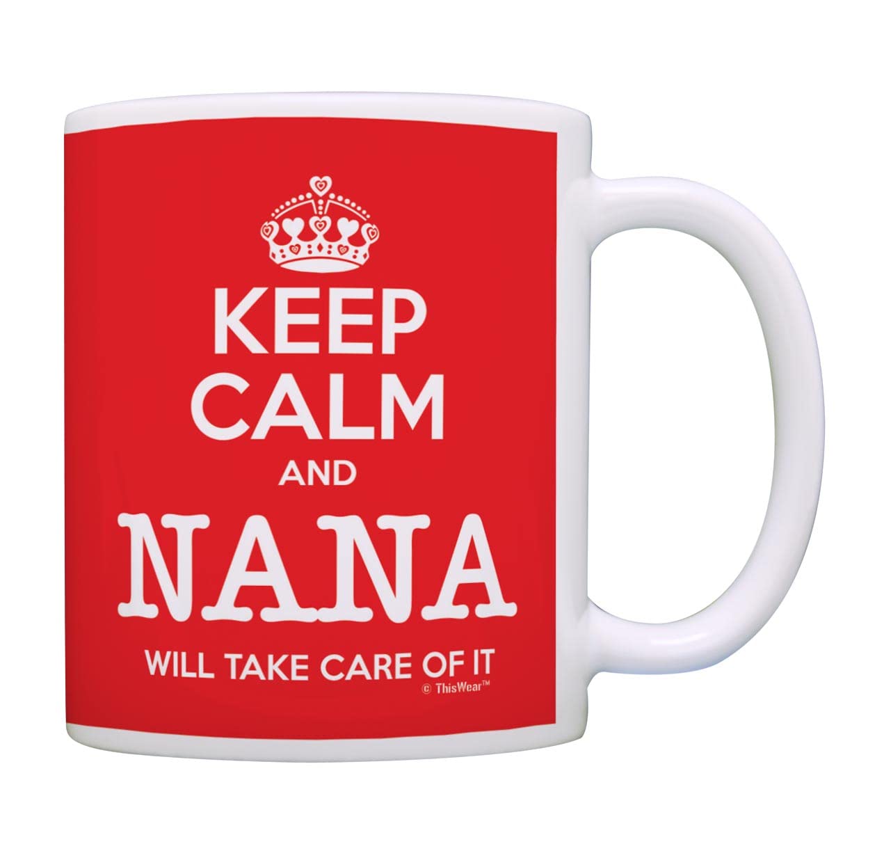 ThisWear Keep Calm Nana Will Take Care of It Mug