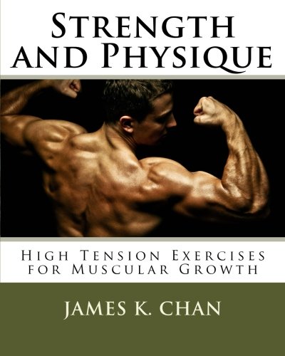 Strength and Physique: High Tension Exercises for Muscular Growth